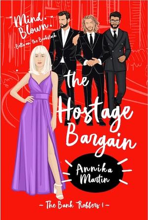 The Hostage Bargain: A 'Why Choose' romance by Annika Martin