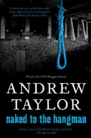 Naked to the Hangman by Andrew Taylor