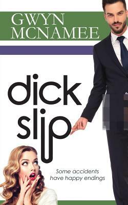 Dick Slip by Gwyn McNamee