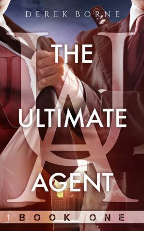 The Ultimate Agent by Derek Borne