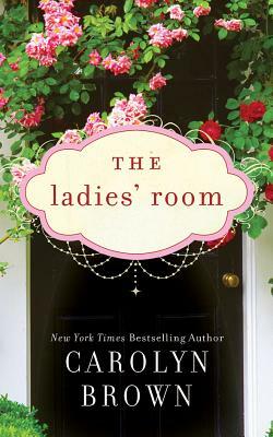 The Ladies' Room by Carolyn Brown