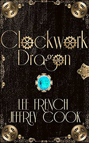 Clockwork Dragon by Lee French, Jeffrey Cook
