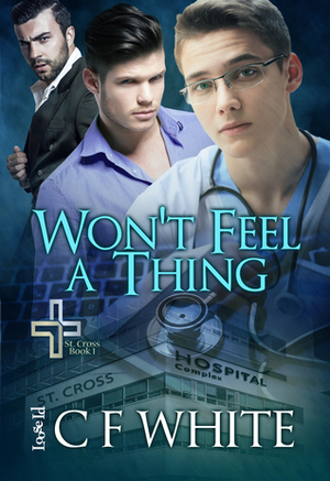 Won't Feel a Thing by C.F. White