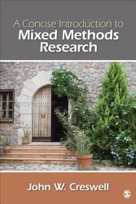 A Concise Introduction to Mixed Methods Research by John W. Creswell