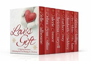 Love's Gift: 8 Christian Romances Celebrating the True Meaning of Christmas by Lee Tobin McClain, Belle Calhoune, Heather Gray, Krista Phillips, Debra Lynn Collins, Valerie Comer, Elizabeth Maddrey, Christina Coryell