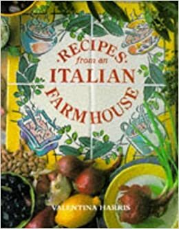 Recipes from an Italian Farmhouse by Valentina Harris