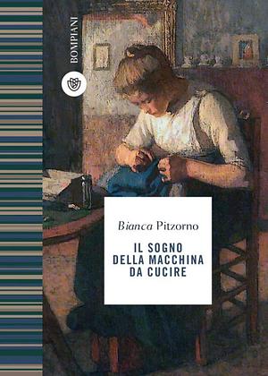 Il sogno della macchina da cucire by Bianca Pitzorno