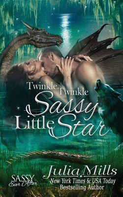 Twinkle, Twinkle, Sassy Little Star: Sassy Ever After by Julia Mills