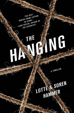 The Hanging by Søren Hammer, Lotte Hammer, Ebba Segerberg