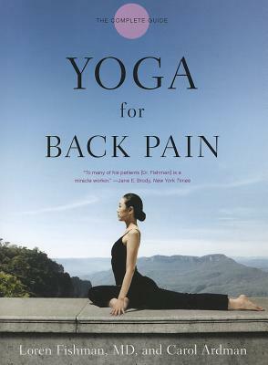 Yoga for Back Pain: The Complete Guide by Loren Fishman, Carol Ardman