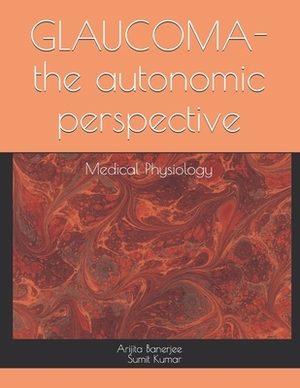 GLAUCOMA-the autonomic perspective: Medical Physiology by Arijita Banerjee, Sumit Kumar