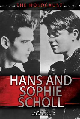 Hans and Sophie Scholl by Toby Axelrod, Lara Sahgal