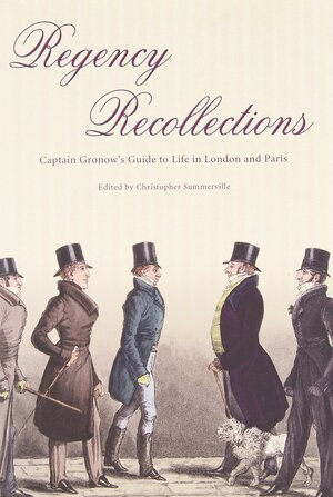 Regency Recollections: Captain Gronow's Guide to Life in London and Paris by R.H. Gronow