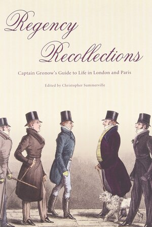 Regency Recollections: Captain Gronow's Guide to Life in London and Paris by R.H. Gronow