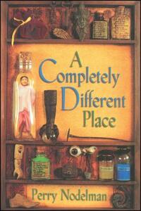 A Completely Different Place by Perry Nodelman