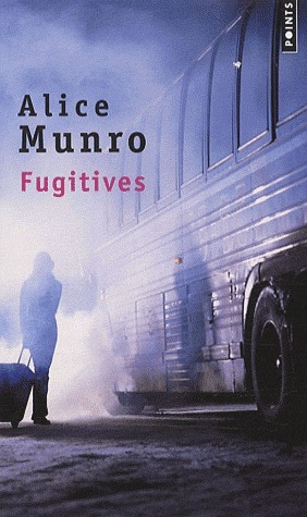 Fugitives by Jacqueline Huet, Alice Munro, Jean-Pierre Carasso