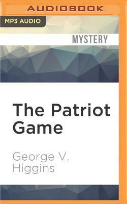 The Patriot Game by George V. Higgins