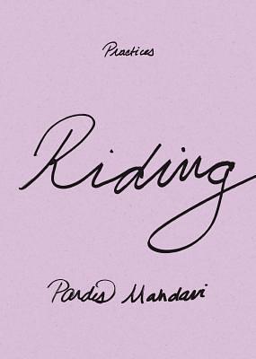 Riding by Pardis Mahdavi