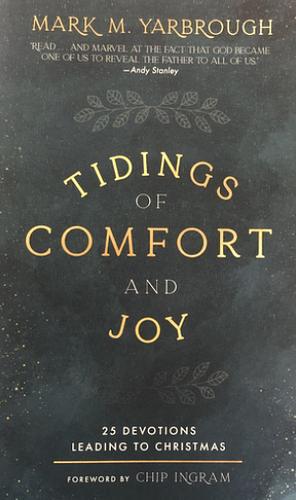 Tidings of Comfort and Joy: 25 Advent Devotionals Leading to Christmas by Mark M. Yarbrough