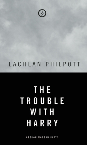 The Trouble with Harry by Lachlan Philpott