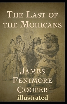 The Last of the Mohicans illustrated by James Fenimore Cooper