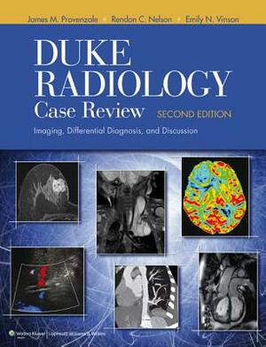 Duke Radiology Case Review: Imaging, Differential Diagnosis, and Discussion by James M. Provenzale, Emily N. Vinson, Rendon C. Nelson