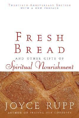 Fresh Bread by Joyce Rupp