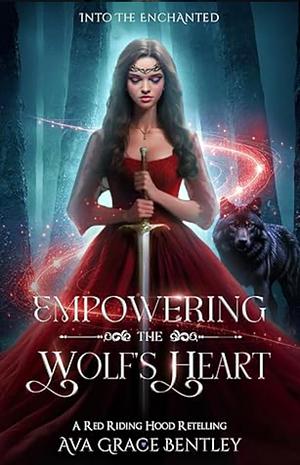 Empowering the Wolf's Heart by Ava Grace Bentley