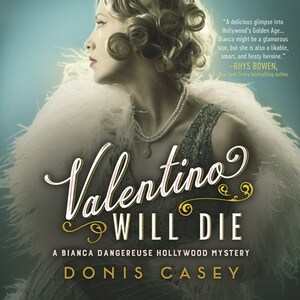 Valentino Will Die by Donis Casey