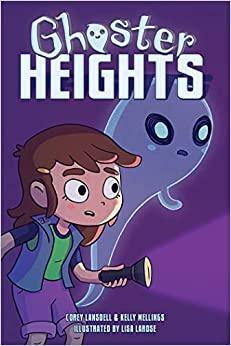Ghoster Heights by Lisa Larose, Kelly Mellings, Becca Carey, Rebecca Taylor, Corey Landsell