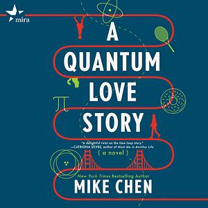 A Quantum Love Story by Mike Chen