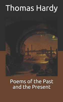 Poems of the Past and the Present by Thomas Hardy