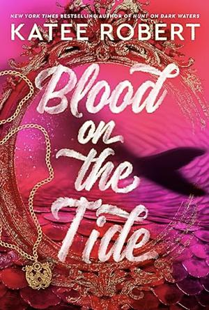 Blood On The Tide by Katee Robert