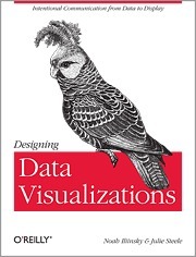 Designing Data Visualizations: Representing Informational Relationships by Noah Iliinsky, Julie Steele
