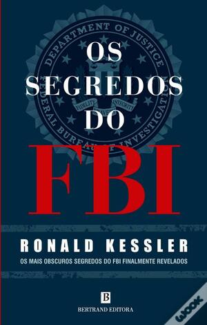 Os segredos do FBI by Ronald Kessler