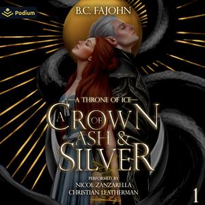 A Crown of Ash and Silver by B.C. FaJohn