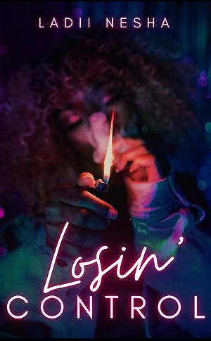 Losin' Control by Ladii Nesha