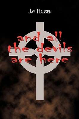And All the Devils Are Here by Jay Hansen