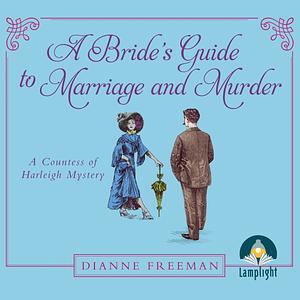 A Bride's Guide to Marriage and Murder by Dianne Freeman