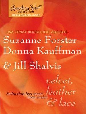 Velvet Leather & Lace by Suzanne Forster, Suzanne Forster, Jill Shalvis, Donna Kauffman