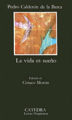 La vida es sueño by Pedro Calderón de la Barca