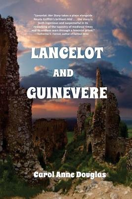 Lancelot and Guinevere by Carol Anne Douglas