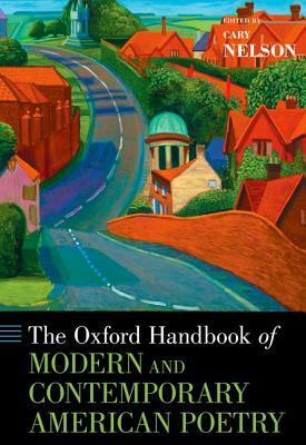 The Oxford Handbook of Modern and Contemporary American Poetry by 