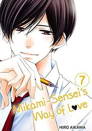 Mikami-sensei's Way of Love, Vol. 7 by Hiro Aikawa