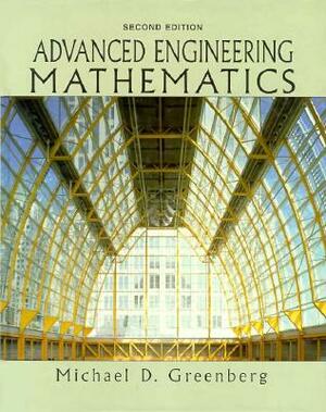 Advanced Engineering Mathematics by Michael Greenberg