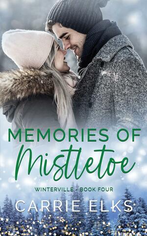 Memories of Mistletoe by Carrie Elks, Carrie Elks