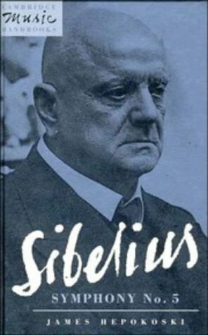 Sibelius: Symphony No. 5 by James Hepokoski