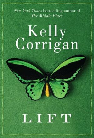 Lift by Kelly Corrigan