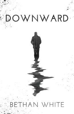 Downward by Bethan White