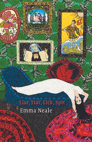 Liar, Liar, Lick, Spit by Emma Neale